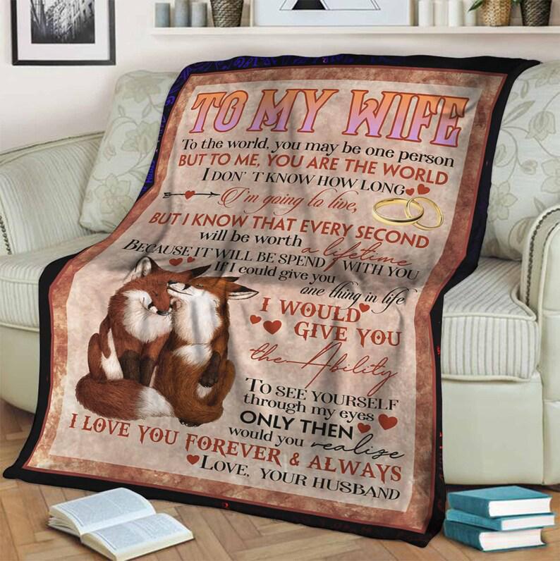To My Wife,fox Blanket, But To Me, You Are The Wold, Love Your Husband Gift For Wife Family Home Decor Bedding Couch Sofa Soft And Comfy Cozy 1629860818100.jpg