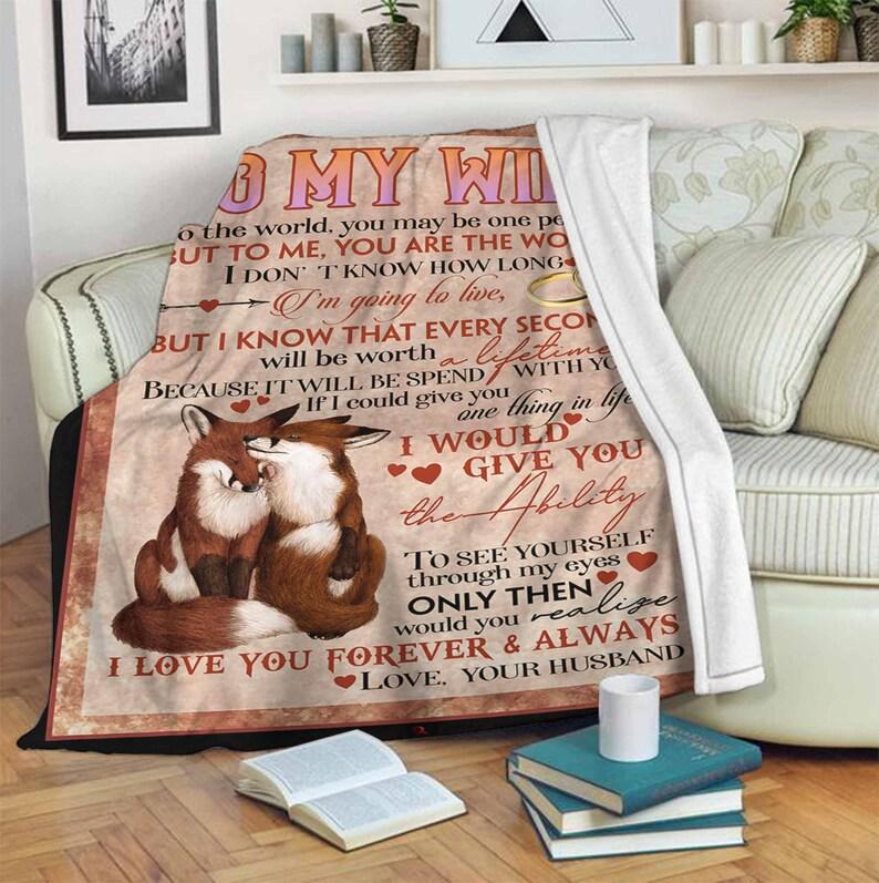 To My Wife,fox Blanket, But To Me, You Are The Wold, Love Your Husband Gift For Wife Family Home Decor Bedding Couch Sofa Soft And Comfy Cozy 1629860820593.jpg