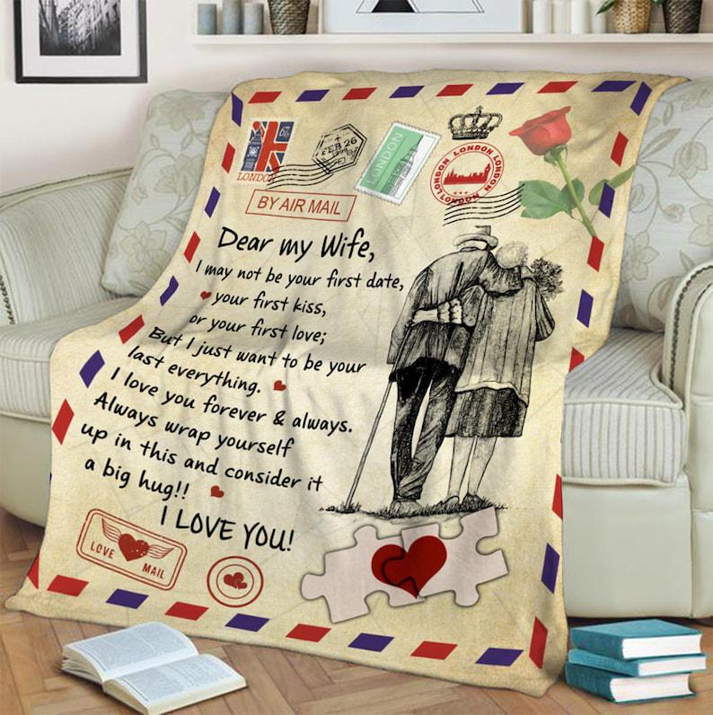 To My Dear My Wife, I May Not Be Your First Date, Your First Kiss Or Your First Love,gift For Wife Family Home Decor Bedding Couch Sofa Soft And Comfy Cozy 1629863612332.jpg