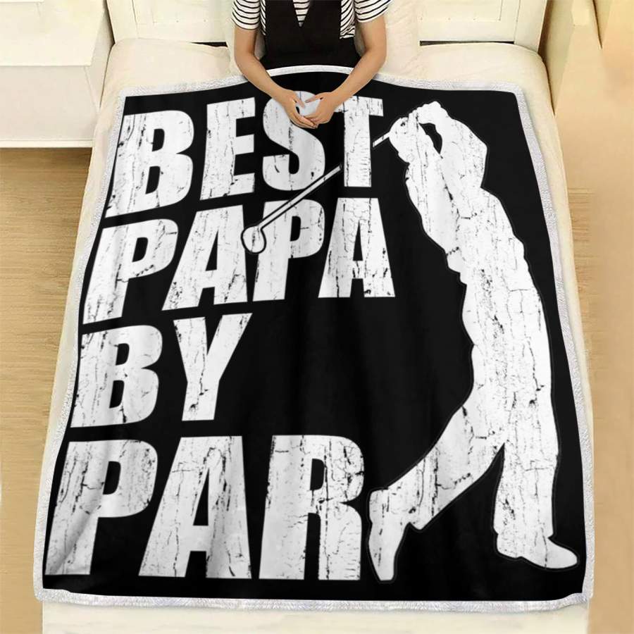 Gift For Father Blanket, Best Papa By Par Fleece Blanket 1629863967348.jpg