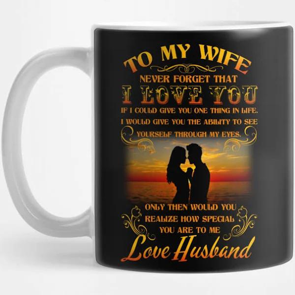 To My Wife Never Forget That I Love You Mug | wife gifts 1630307154894.jpg