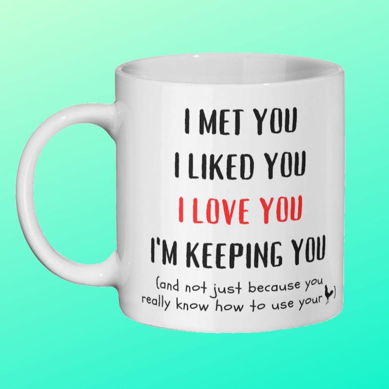Anniversary Mug gift. I Met You I Liked You I Love You I'm Keeping You Mug,Boyfriend Him 1630307444788.jpg
