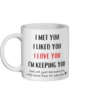 Anniversary Mug gift. I Met You I Liked You I Love You I'm Keeping You Mug,Boyfriend Him 1630307450928.jpg
