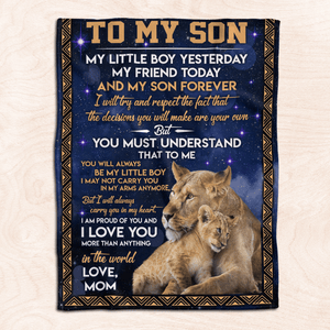 Gift For Son Blanket, To My Son My Little Boy Yesterday My Friend Today And My Son Forever Lion Blanket Gift For Son From Mom Family Birthday Gift Home Decor Bedding Couch Sofa Soft And Comfy Cozy 1630317336518.png