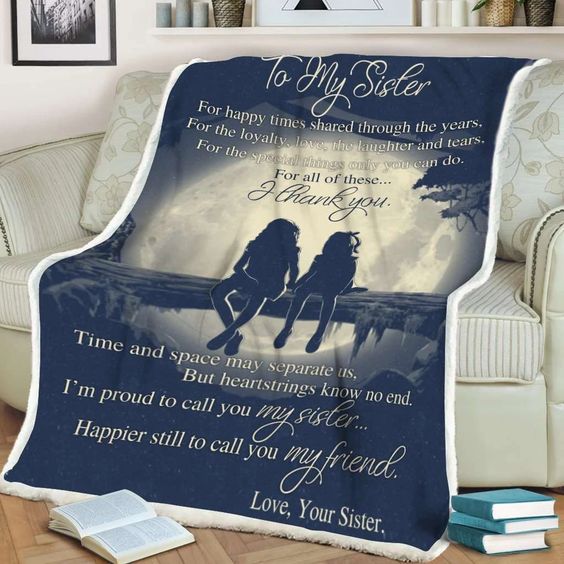To My Sister Fleece Blanket For Happy Times Shared Through The Years, Gift For Bestie, Gift For Family, Gift For Friend, Home Decor Bedding Couch Sofa Soft and Comfy 1630384190645.jpg