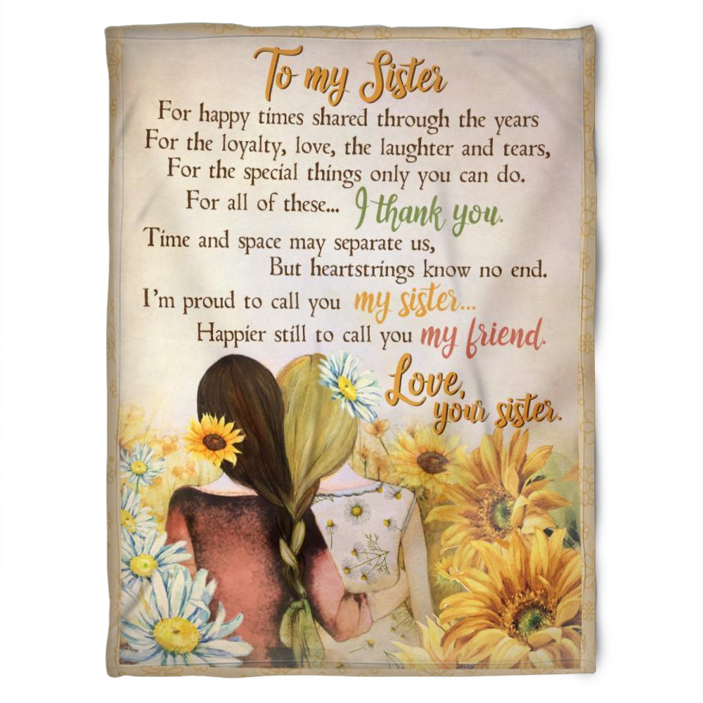 To My Sister Fleece Blanket Sunflower Filed For Happy Times Shared Through The Years, Gift For Bestie, Gift For Family, Gift For Friend, Home Decor Bedding Couch Sofa Soft and Comfy 1630385685390.jpg