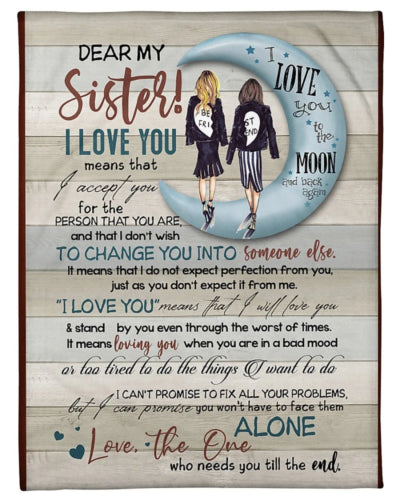 To My Sister Fleece Blanket I Love You Mean That I Accept You For The Person That You Are, Gift For Bestie, Gift For Family, Gift For Friend, Home Decor Bedding Couch Sofa Soft and Comfy 1630386337614.jpg