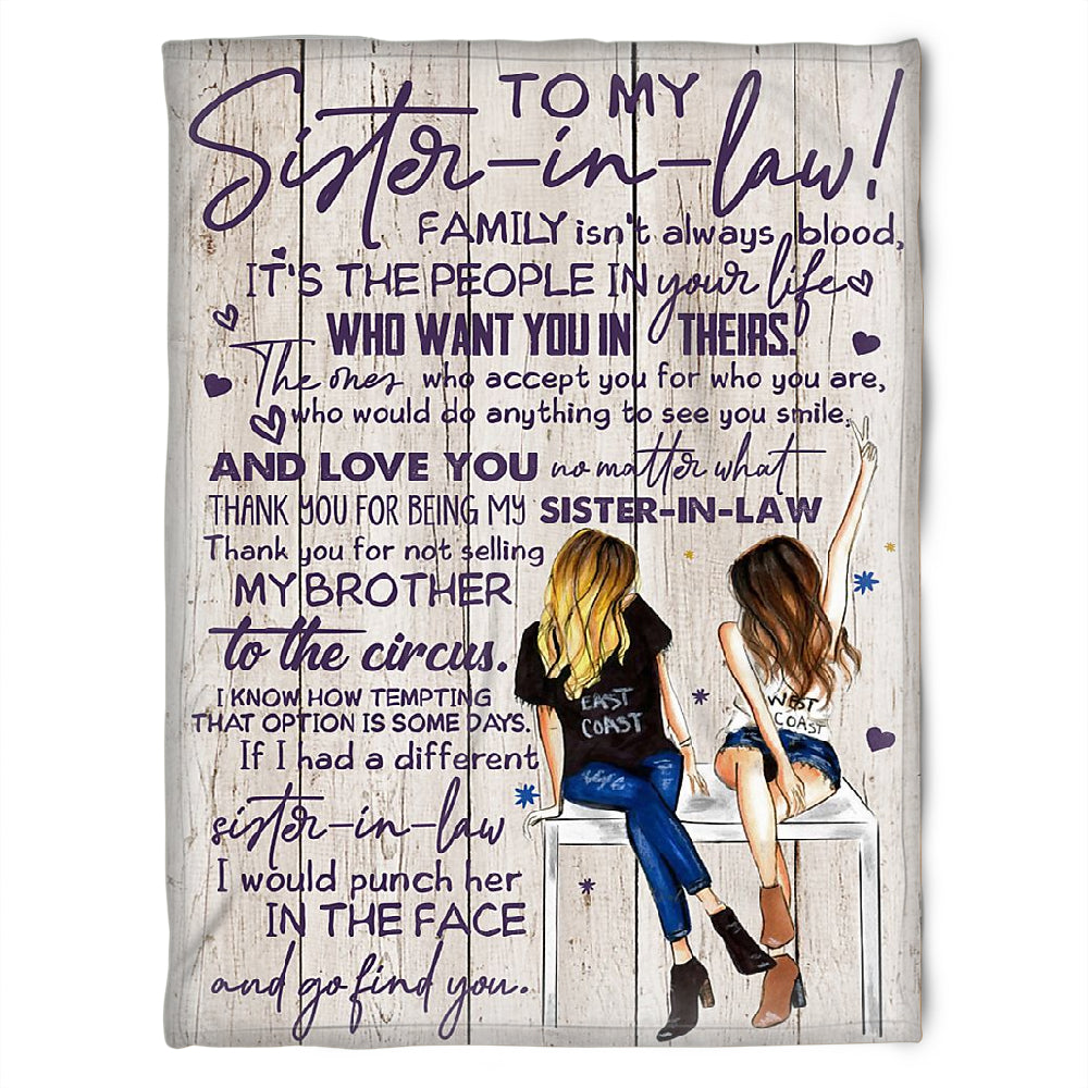 Gift For Sister-in-law Blanket, To My Sister-In-Law Family Isn't Always Blood It's The Peoplo In Your Lives 1630396554354.jpg