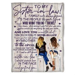 Gift For Sister-in-law Blanket, To My Sister-In-Law Family Isn't Always Blood It's The Peoplo In Your Lives 1630396554354.jpg