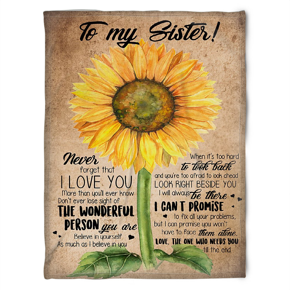 To My Sister Fleece Blanket Sunflower Never Forget That I Love You The Wonderful Person, Gift For Bestie, Gift For Family, Gift For Friend, Home Decor Bedding Couch Sofa Soft and Comfy 1630399219748.jpg