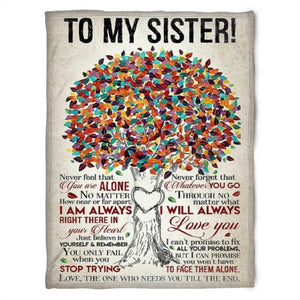 To My Sister Fleece Blanket Never Feel That You Are Alone I'am Always Right There, Gift For Bestie, Gift For Family, Gift For Friend, Home Decor Bedding Couch Sofa Soft and Comfy 1630400290447.jpg