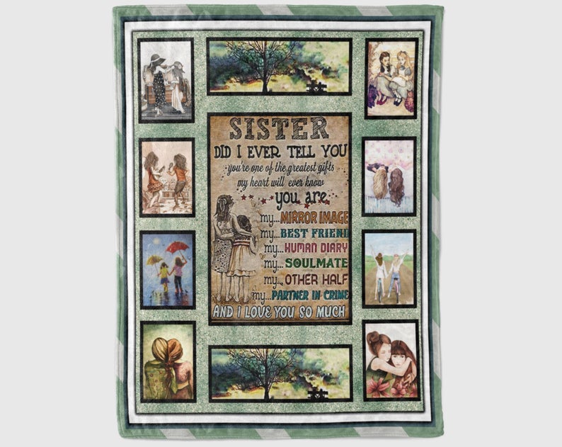 To My Sister Fleece Blanket Did I Ever Tell You You Are One Of The Greatest Gifts, Gift For Bestie, Gift For Family, Gift For Friend, Home Decor Bedding Couch Sofa Soft and Comfy 1630401202846.jpg