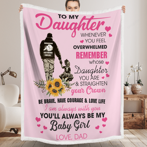To My Daughter Be Brave, Have Courage & Love Life Fleece Blanket Gift For Daughter From Dad Birthday Gift Home Decor Bedding Couch Sofa Soft And Comfy Cozy 1630401708867.png