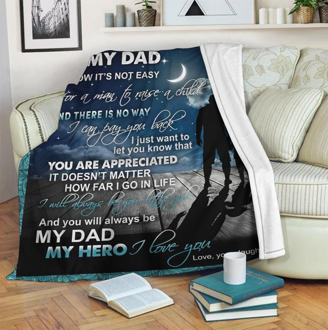 Gift For Father Blanket, To My Dad You Will Always Be My Dad My Here - Lover From Daughter 1630653539935.jpg