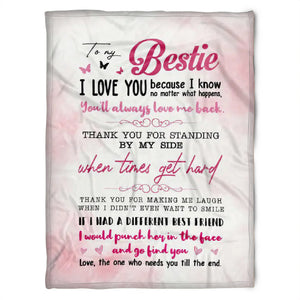 To My Friend Fleece Blanket The One Who Needs You Till The End, Gift For Bestie, Gift For Sister, Gift For Best Friend, Home Decor Bedding Couch Sofa Soft and Comfy 1630901776564.jpg
