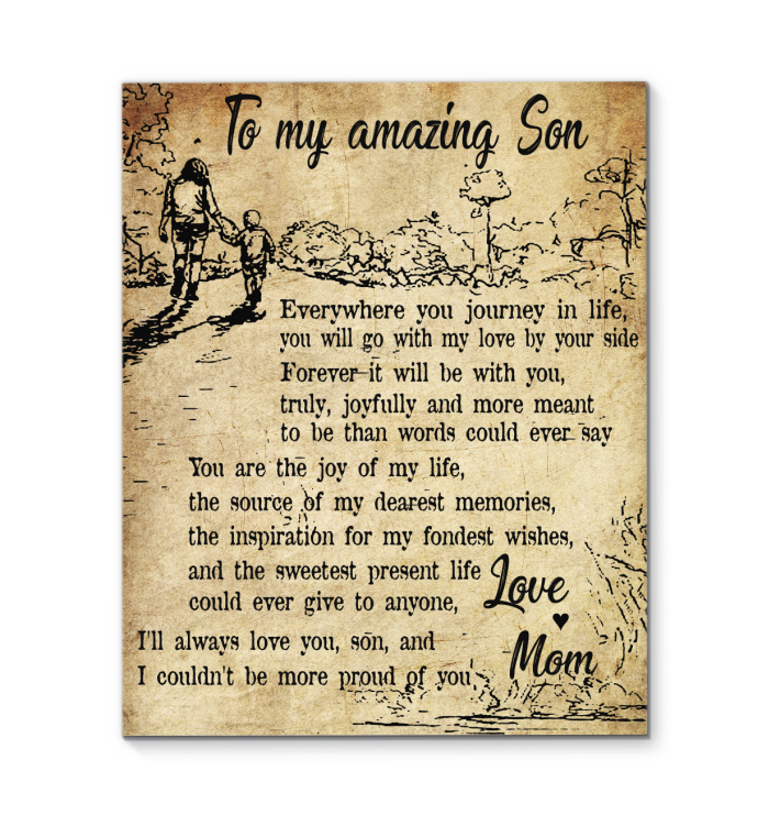 To My Amazing Son Everywhere You Journey In Life You Will Go With My Love By Your Side Portrait Canvas Gift For Son From Mom Home Decor Wall Art Visual Art 1630915381166.png