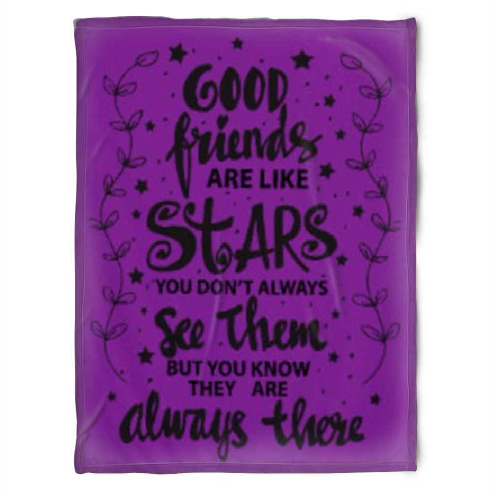 To My Friend Fleece Blanket Good Friend Are Like Stars You Don't Always See Them But They Are Always There, Gift For Sister, Gift For Friend, Home Decor Bedding Couch Sofa Soft and Comfy 1630916045110.jpg