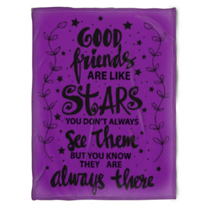 To My Friend Fleece Blanket Good Friend Are Like Stars You Don't Always See Them But They Are Always There, Gift For Sister, Gift For Friend, Home Decor Bedding Couch Sofa Soft and Comfy 1630916045110.jpg