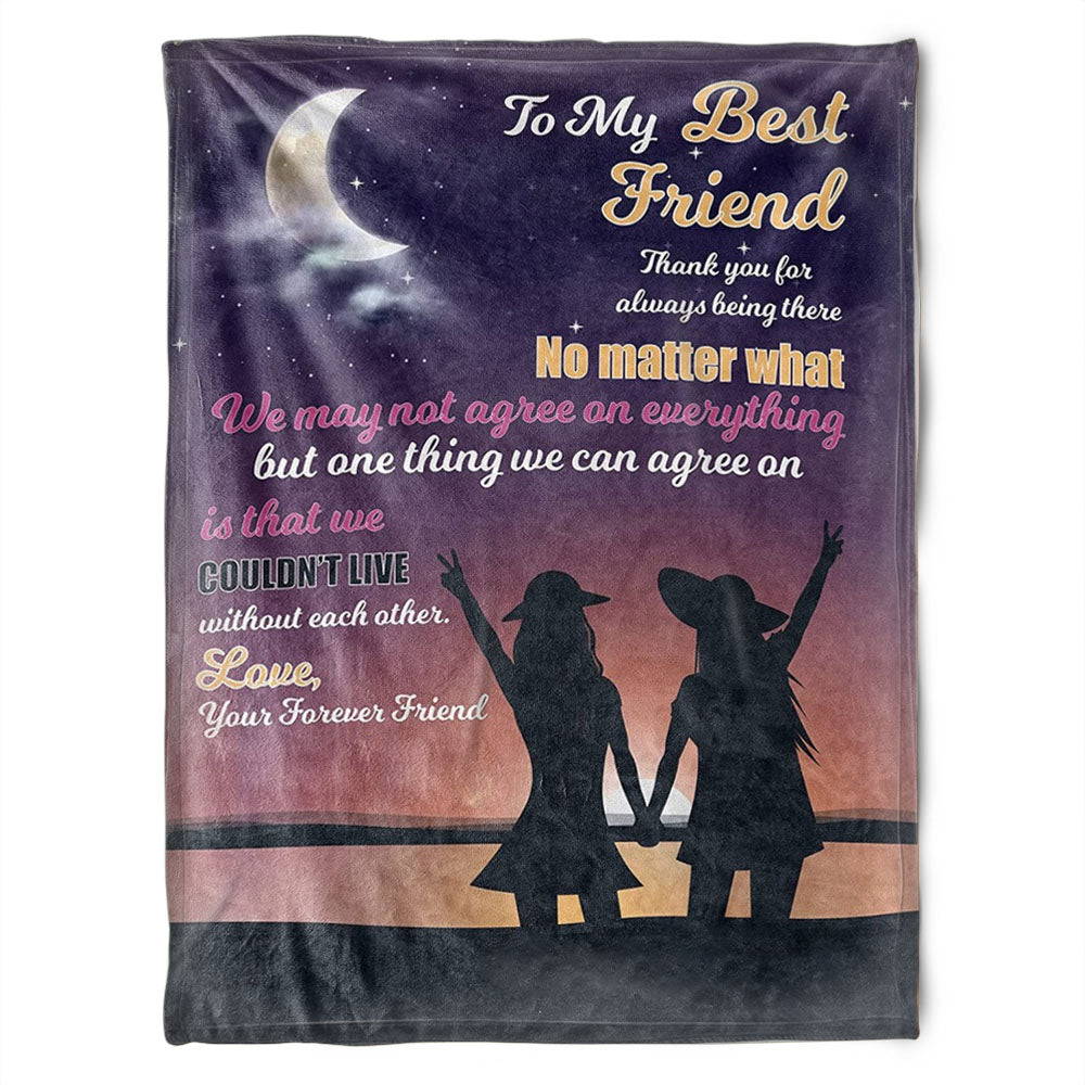 To My Friend Fleece Blanket We May Not Agree On Everything But One Thing We Can Agree On, Gift For Sister, Gift For Best Friend, Home Decor Bedding Couch Sofa Soft And Comfy 1630918672871.jpg