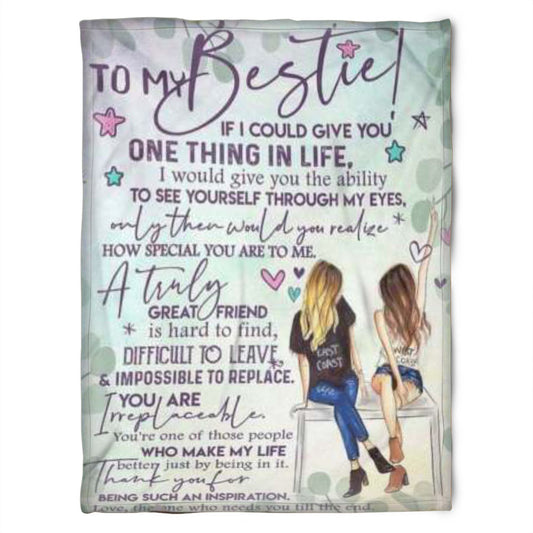 To My Friend Fleece Blanket If I Could Give You One Thing In Life I Would Give You The Ability, Gift For Sister, Gift For Best Friend, Home Decor Bedding Couch Sofa Soft And Comfy 1630922462860.jpg