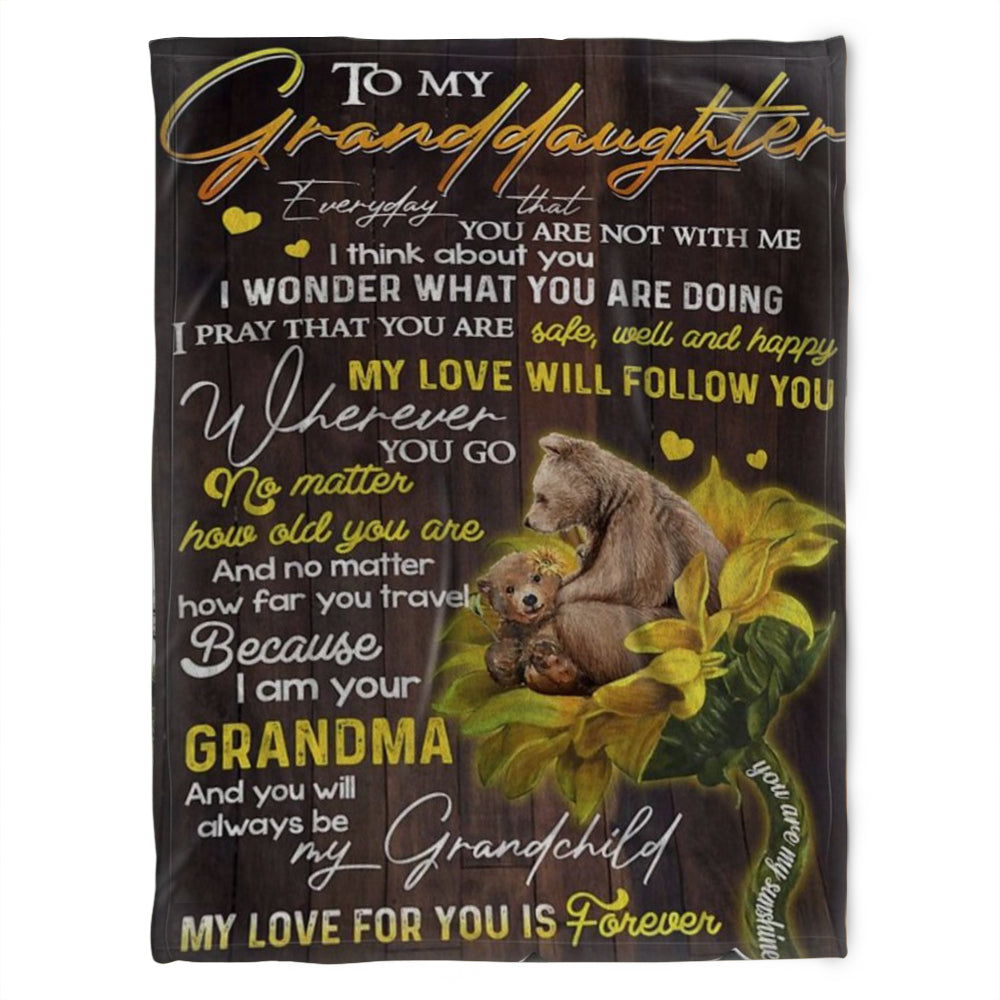 Bear Blanket, To My Granddaughter My Love Will Follow You, Gift For Granddaughter Family Home Decor Bedding Couch Sofa Soft And Comfy Cozy 1630983053148.jpg