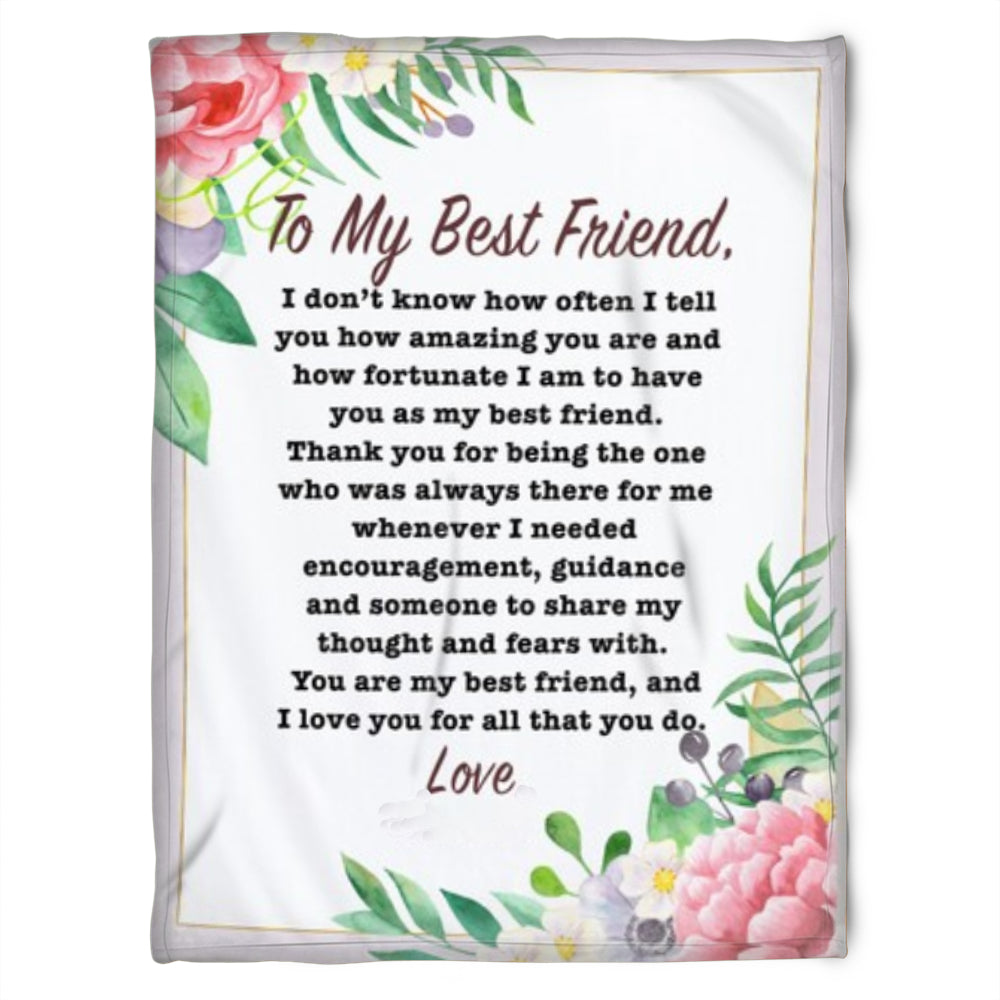 To My Friend Fleece Blanket How Fortunate I Am To Have You Are My Best Friend Love You For All That You Do, Gift For Sister, Gift For Friend, Home Decor Bedding Couch Sofa Soft And Comfy 1630985931522.jpg