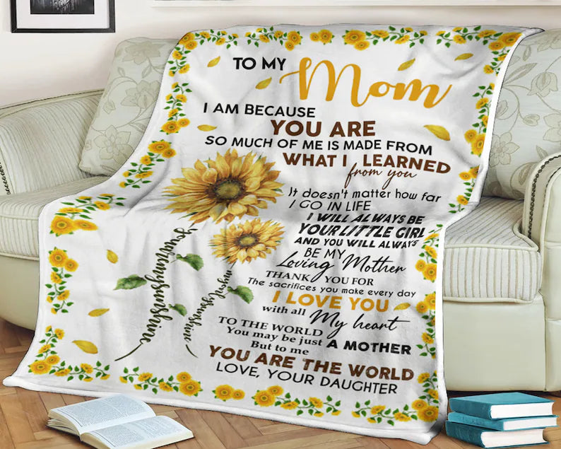 Sunflower Blanket To My Mom You Will Always Be My Loving Mother You Are The World,love Your Daughter,gift For Mom Family Home Decor Bedding Couch Sofa Soft And Comfy Cozy 1631074015549.jpg