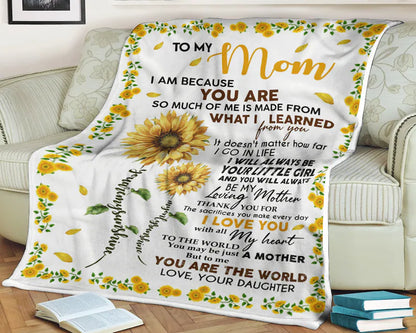 Sunflower Blanket To My Mom You Will Always Be My Loving Mother You Are The World,love Your Daughter,gift For Mom Family Home Decor Bedding Couch Sofa Soft And Comfy Cozy 1631074015549.jpg