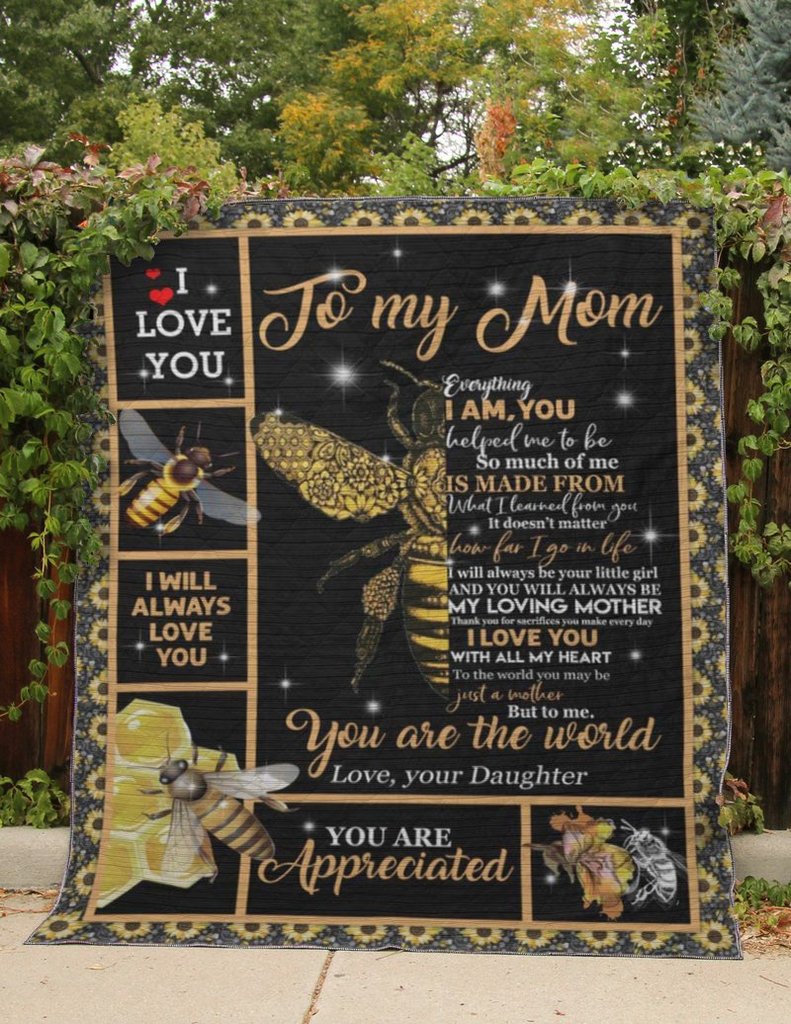 Bee Blanket, To My Mom You Are The World, Love Your Daughter, Gift For Mom Family Home Decor Bedding Couch Sofa Soft And Comfy Cozy 1631075348646.jpg