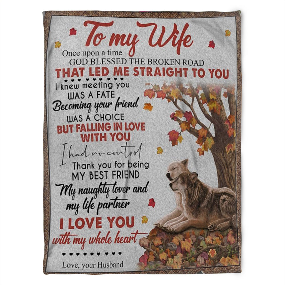 To My Wife Personalized Blankets Name-best Gift For Wife On Birthday Valentine's Day-becoming Your Friend Was A Choice But Falling In Love With You 1631154174198.jpg