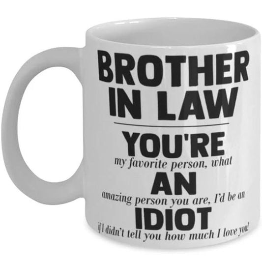 Funny Brother In Law Gift - Rude Brother In Law Birthday Present - You're An Idiot  1631157903691.jpg