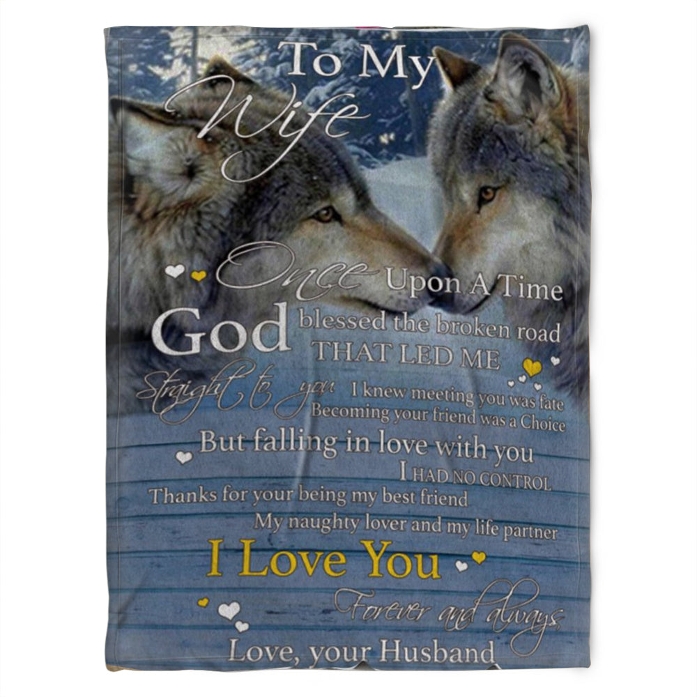 Wolf Blanket, To My Wife Fleece Blanket, Becoming Your Friend Was A Choice, Gift For Wife Family Home Decor Bedding Couch Sofa Soft And Comfy Cozy 1631170292650.jpg