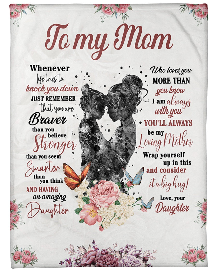 To My Mom Blanket - I Am Always With You'll Always Be My Loving Mother Gift For Mom From Daughter Gift Home Decor Bedding Couch Sofa Soft And Comfy Cozy 1631182542838.jpg