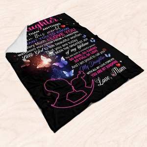 To My Daughter You Are More Than Anything In This World Fleece Blanket Gift For Family, Birthday, Daughter, Mom To Daughter Gift Home Decor Bedding Couch Sofa Soft And Comfy 1631242037543.png