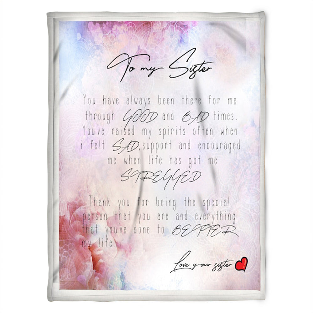 To My Sister Blanket, You Have Always Been There For Me Through Good And Bad Times. Gift For Sister Family Home Decor Bedding Couch Sofa Soft and Comfy Cozy 1631504449755.jpg
