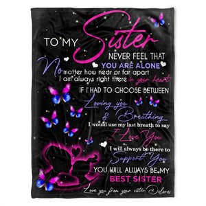 To My Sister Blanket, Loving You And Breathing. I Would Use My Last Breath To Say I Love You. Gift For Sister Family Home Decor Bedding Couch Sofa Soft and Comfy Cozy 1631506095749.jpg