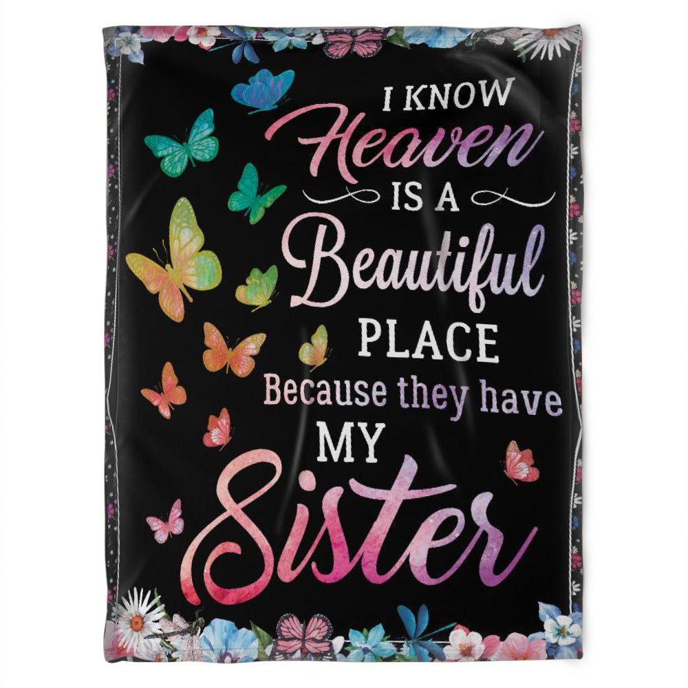 To My Sister Blanket, I Know Heaven Is A Beautiful. Gift For Sister Family Home Decor Bedding Couch Sofa Soft and Comfy Cozy 1631507075307.jpg