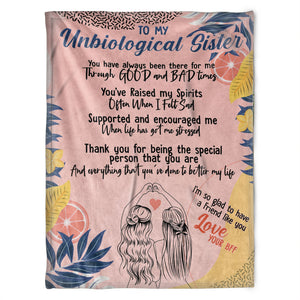 Unbiological Blanket, To My Sister I'm So Glad To Have A Friend Like You. Gift For Sister Family Home Decor Bedding Couch Sofa Soft and Comfy Cozy 1631507488862.jpg
