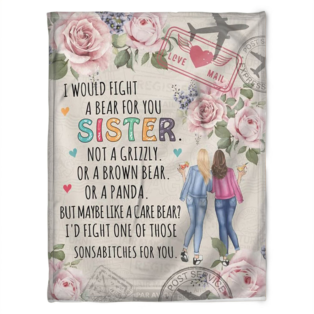 To My Sister Blanket, I Would Fight A Bear For You Sister. Gift For Sister Family Home Decor Bedding Couch Sofa Soft and Comfy Cozy 1631508905877.jpg