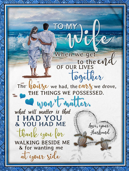 To My Wife Personalized Name Blankets-gift For Wife For Anniversary Valentine Birthday-wife When We Get To The End Of Our Lives Together Beach 1631603579195.jpg