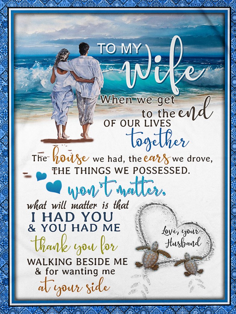 To My Wife Personalized Name Blankets-gift For Wife For Anniversary Valentine Birthday-wife When We Get To The End Of Our Lives Together Beach 1631603579195.jpg