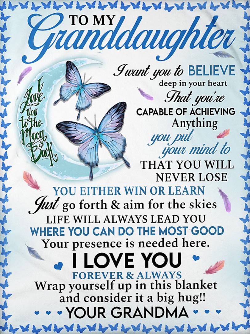 To My Granddaughter I Want You To Believe Deep In Your Heart Blanket Gift For Granddaughter From Grandma Home Decor Bedding Couch Sofa Soft And Comfy Cozy 1632111788387.jpg
