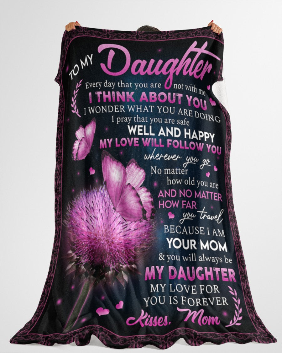 To My Daughter My Love Will Follow You Butterfly Blanket Gift For Daughter From Mom Birthday Gift Home Decor Bedding Couch Sofa Soft And Comfy Cozy 1632126163002.jpg