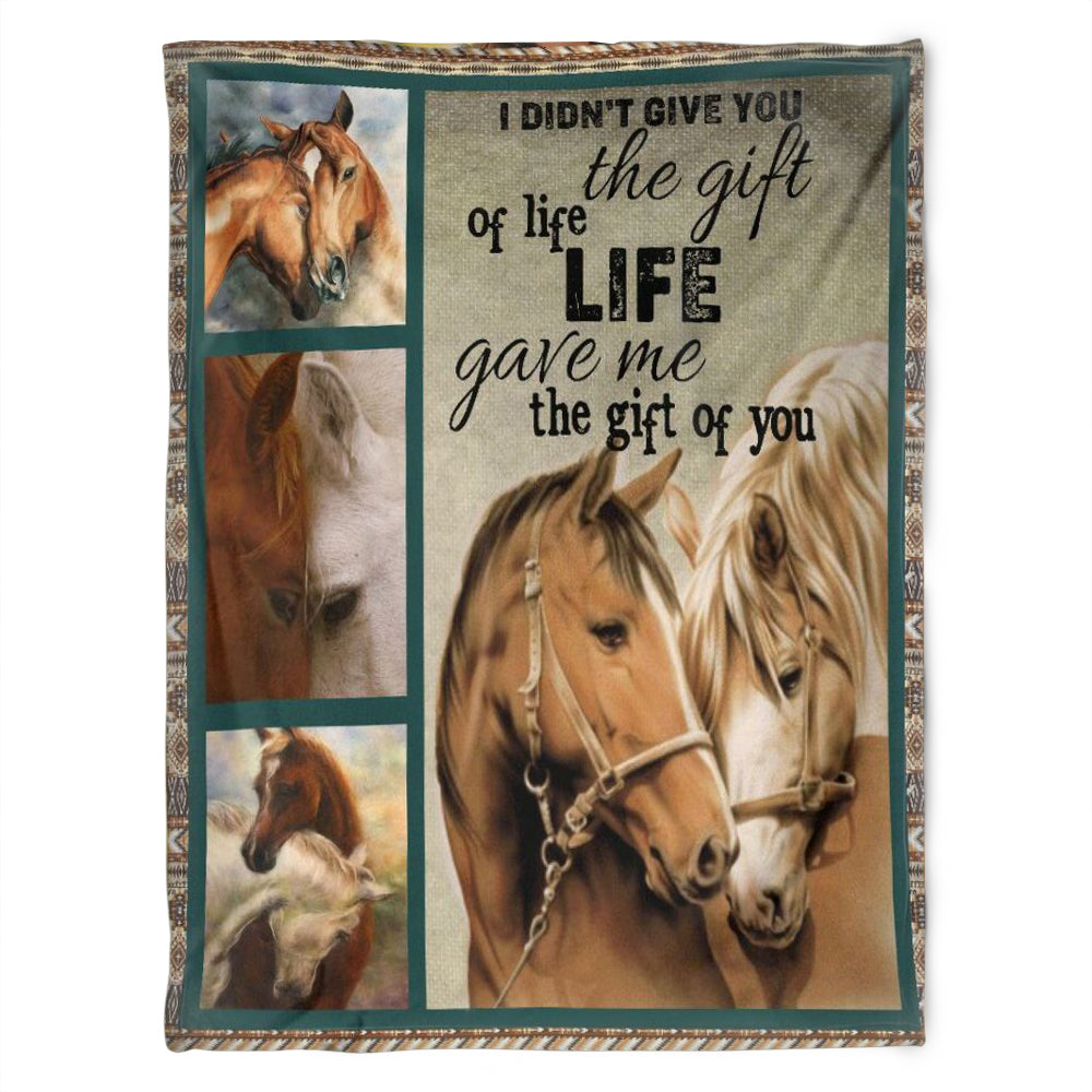 Horse Blanket, I Didn't Give You The Gift Of Life. Gift Home Decor Bedding Couch Sofa Soft And Comfy Cozy 1632294536679.jpg
