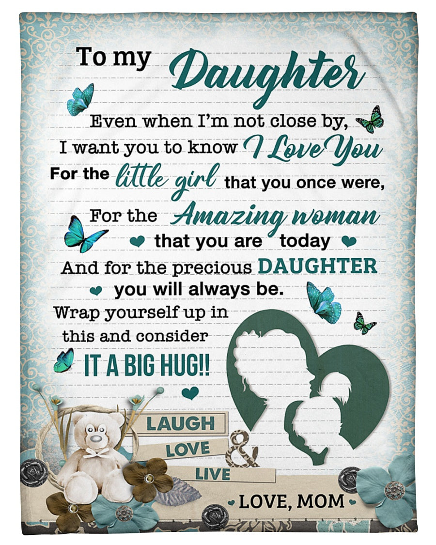 To My Daughter Even When I'm Not Close By - Butterflies Blanket Gift For Daughter From Mom Birthday Gift Home Decor Bedding Couch Sofa Soft And Comfy Cozy 1632385896640.jpg