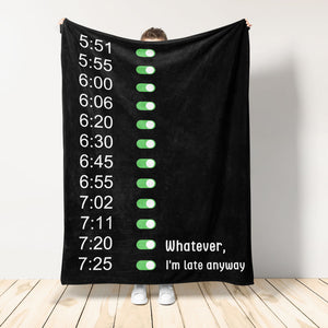 Gift For Friends Blanket, I'm Late Anyway Alarm Funny Blanket Gift For Friend 1632537568471.jpg