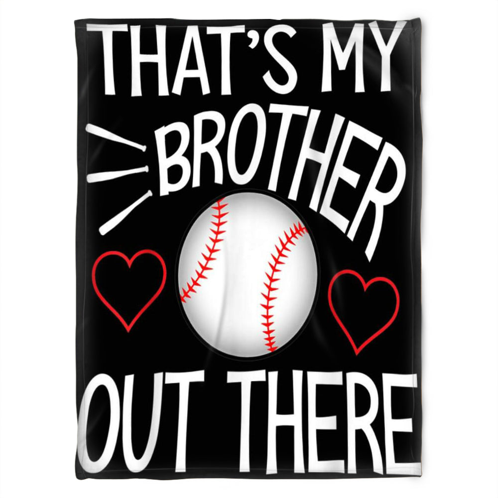Baseball Blanket, That's My Brother, Fleece Blanket.gift Home Decor Bedding Couch Sofa Soft And Comfy Cozy 1632717145228.jpg