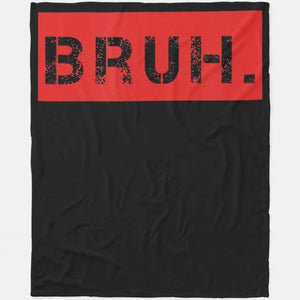 Gift For Brother Blanket, Bruh Funny Meme Saying Brother Greeting Gift Teens Blanket 1632802112699.jpg