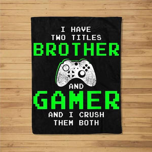Gift For Brother, Funny Gaming Brothers - Gamer Gifts for Boys Blanket 1632802367448.jpg