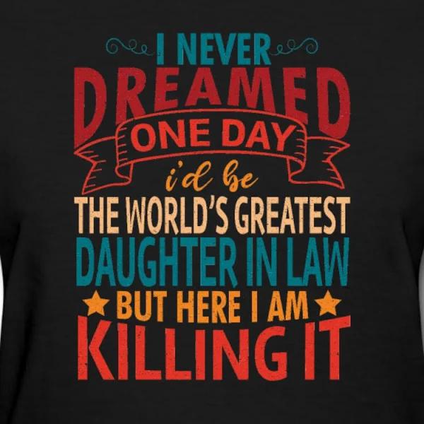 Daughter in Law, Daughter | T-Shirts | The World's Greatest Daughter in Law  1632823002913.jpg